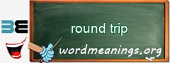 WordMeaning blackboard for round trip